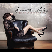 The Nearness of You - Samantha Morley