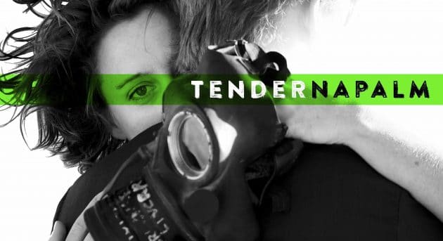 Tender Napalm